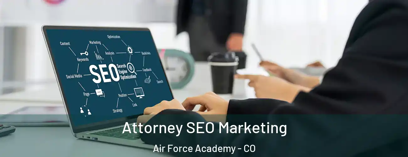 Attorney SEO Marketing Air Force Academy - CO