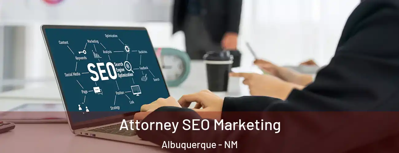  Attorney SEO Marketing Albuquerque - NM