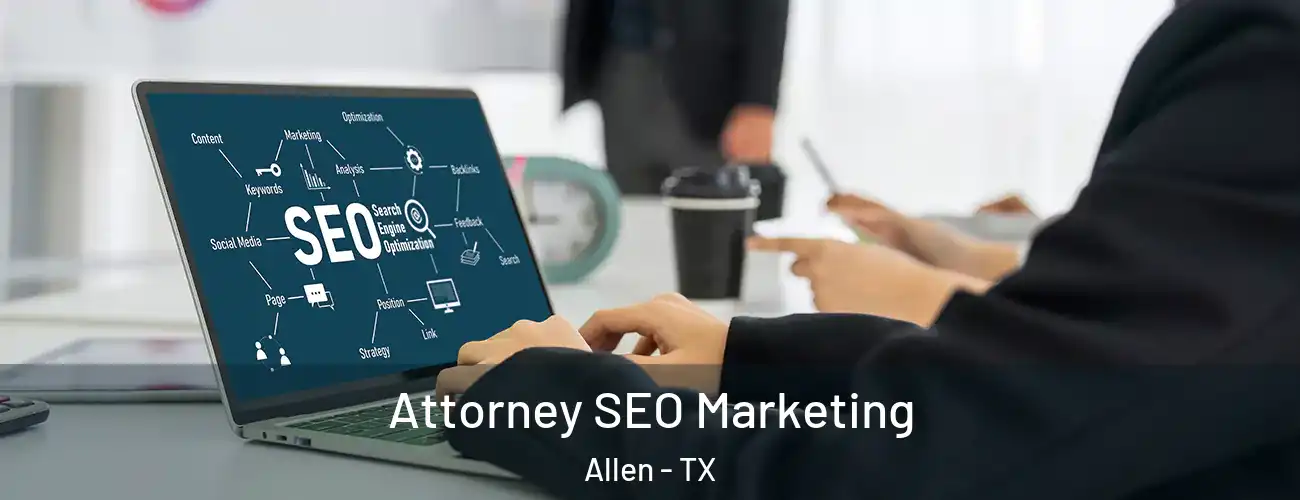 Attorney SEO Marketing Allen - TX