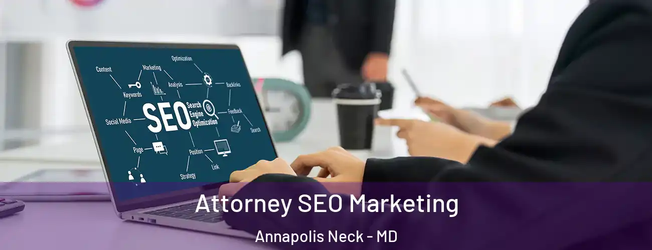  Attorney SEO Marketing Annapolis Neck - MD