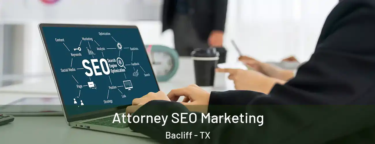  Attorney SEO Marketing Bacliff - TX