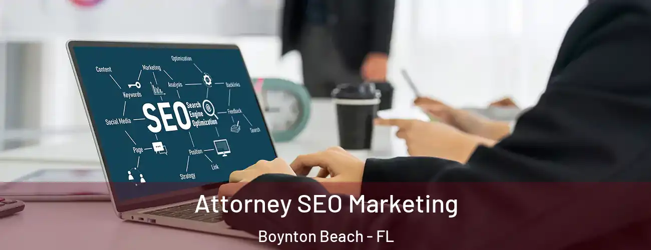  Attorney SEO Marketing Boynton Beach - FL