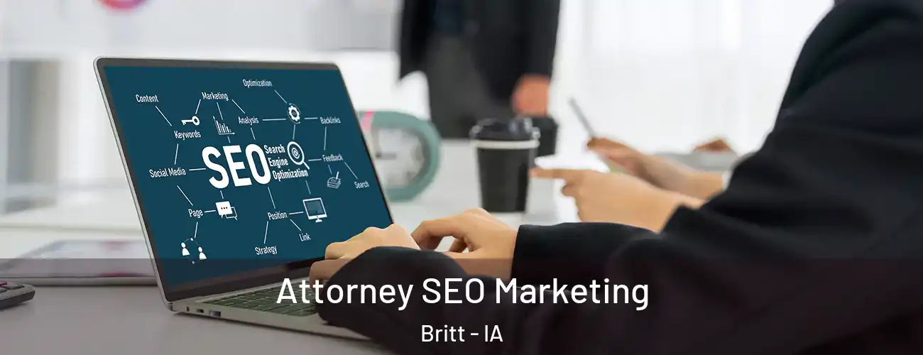  Attorney SEO Marketing Britt - IA