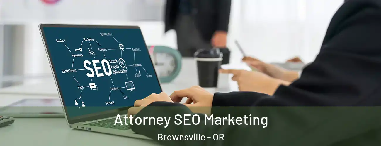 Attorney SEO Marketing Brownsville - OR