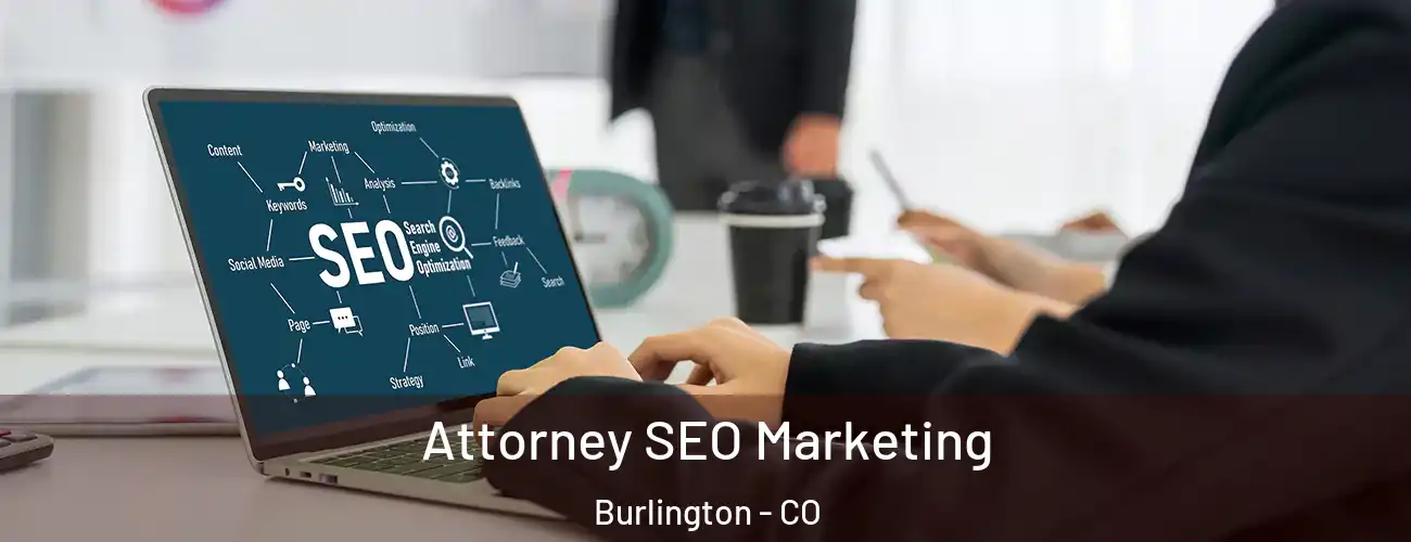  Attorney SEO Marketing Burlington - CO