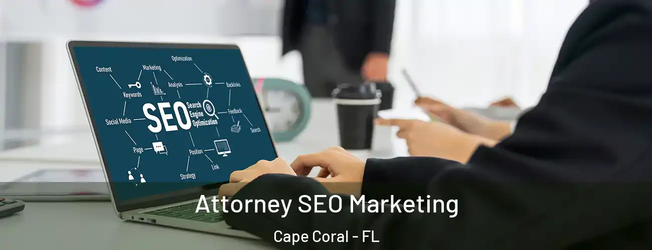 Attorney SEO Marketing Cape Coral - FL