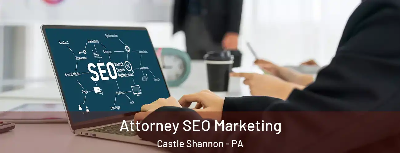 Attorney SEO Marketing Castle Shannon - PA