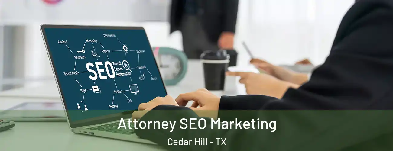 Attorney SEO Marketing Cedar Hill - TX