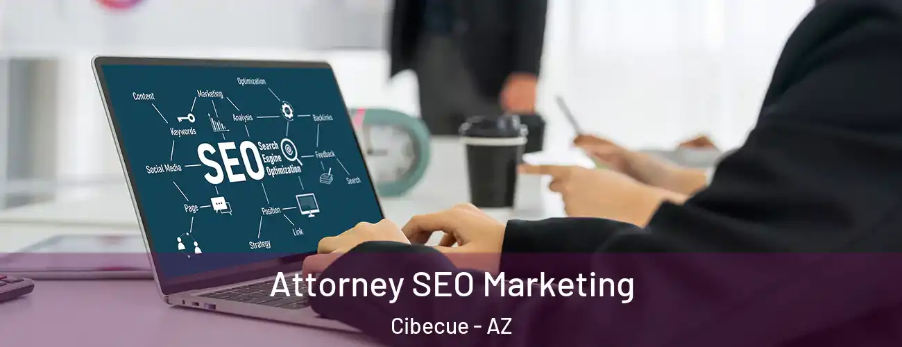  Attorney SEO Marketing Cibecue - AZ