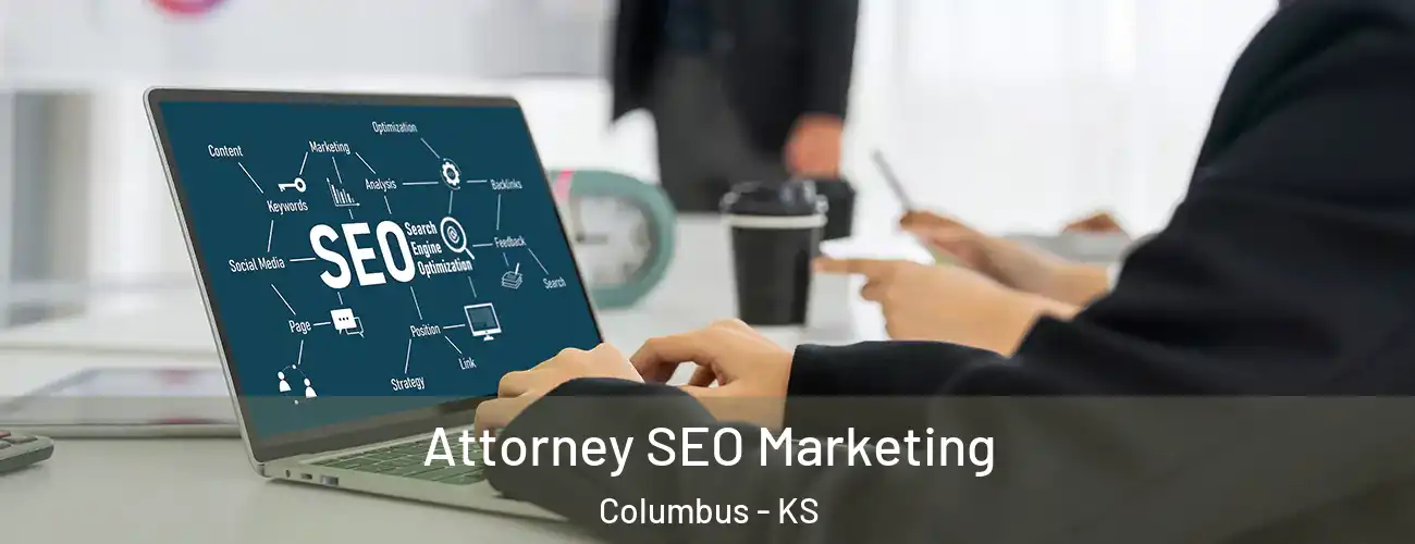 Attorney SEO Marketing Columbus - KS