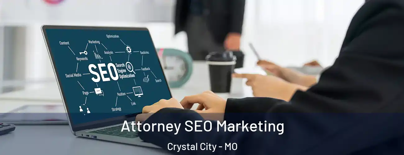Attorney SEO Marketing Crystal City - MO