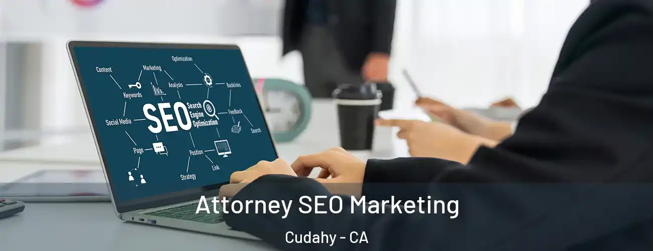  Attorney SEO Marketing Cudahy - CA