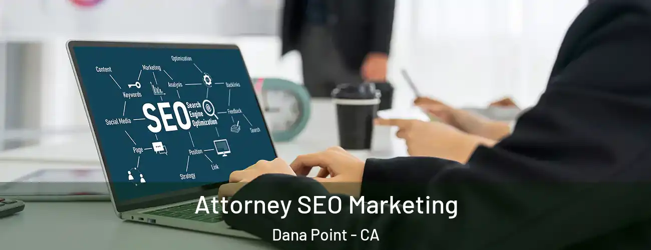  Attorney SEO Marketing Dana Point - CA