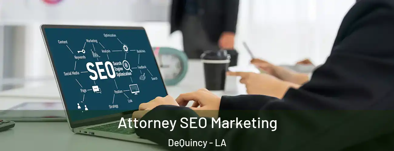  Attorney SEO Marketing DeQuincy - LA