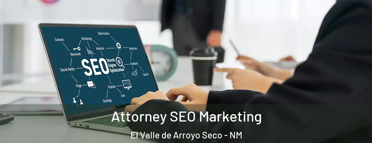  Attorney SEO Marketing El Valle de Arroyo Seco - NM