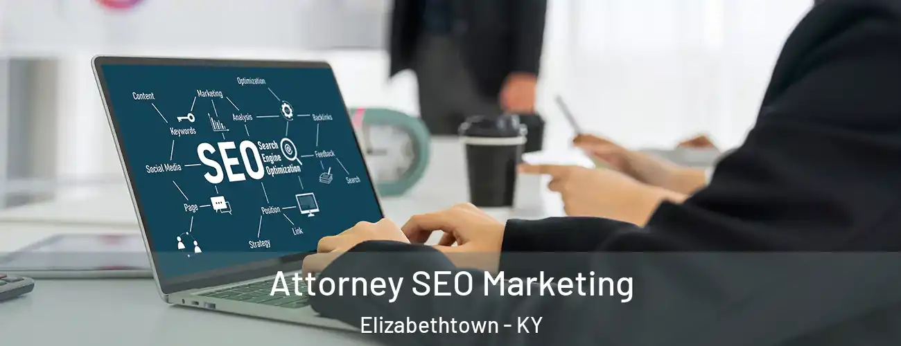 Attorney SEO Marketing Elizabethtown - KY
