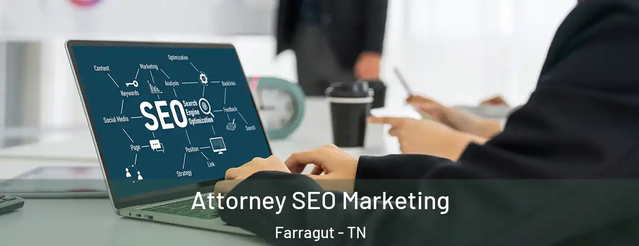  Attorney SEO Marketing Farragut - TN