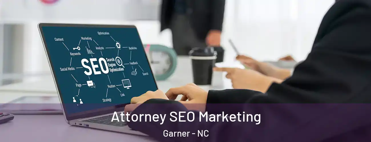  Attorney SEO Marketing Garner - NC