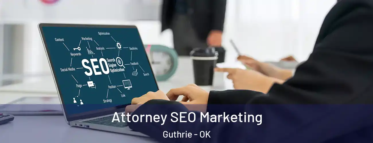  Attorney SEO Marketing Guthrie - OK