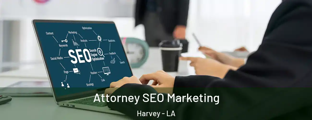  Attorney SEO Marketing Harvey - LA