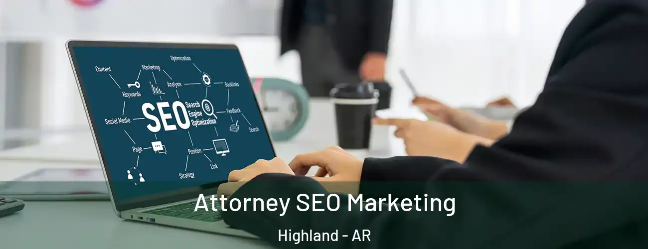  Attorney SEO Marketing Highland - AR