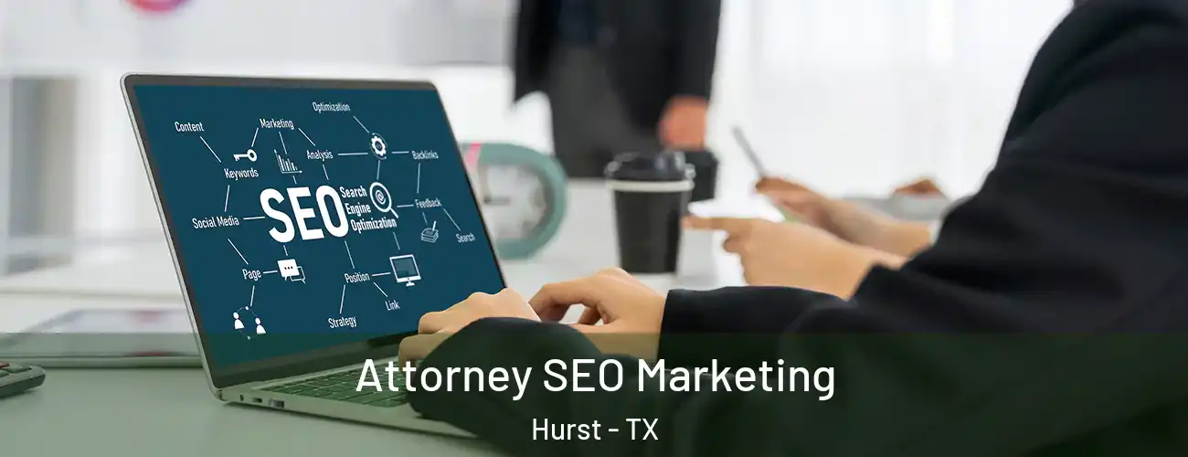  Attorney SEO Marketing Hurst - TX