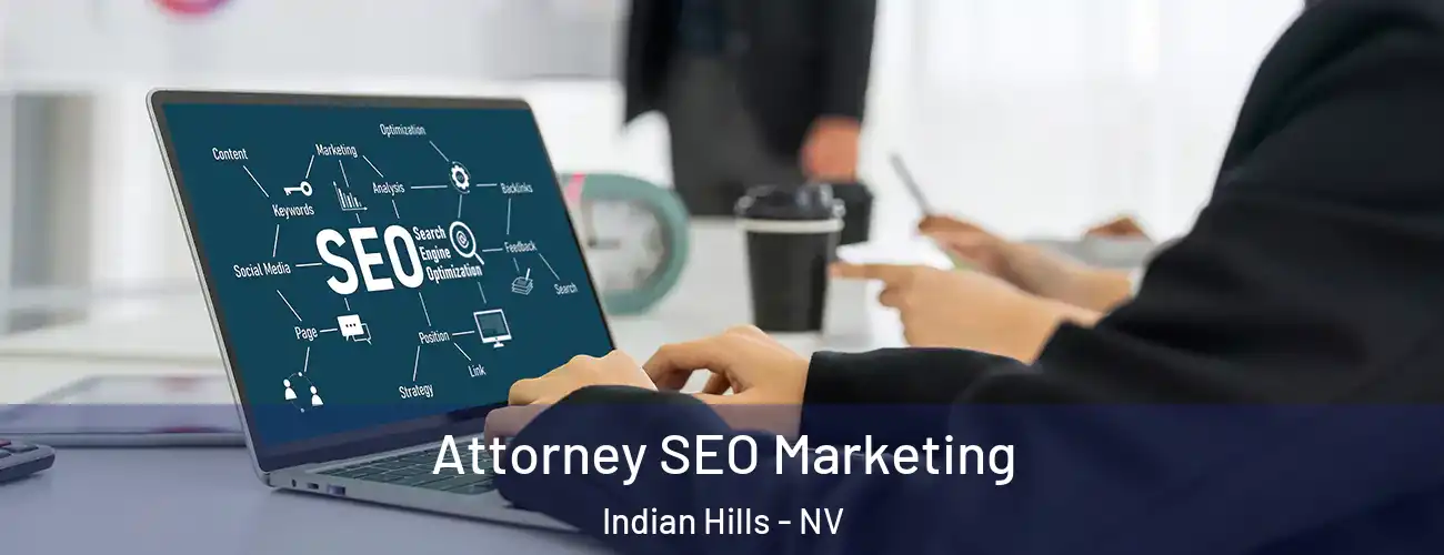 Attorney SEO Marketing Indian Hills - NV