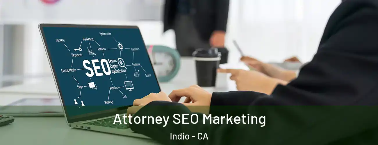  Attorney SEO Marketing Indio - CA