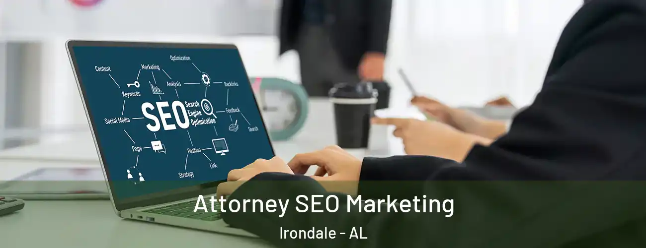  Attorney SEO Marketing Irondale - AL
