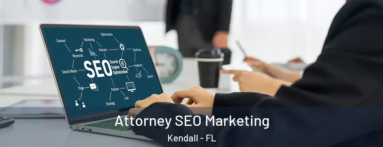  Attorney SEO Marketing Kendall - FL