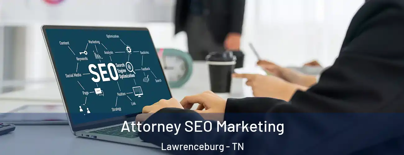 Attorney SEO Marketing Lawrenceburg - TN