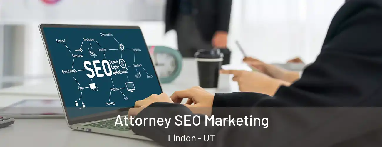  Attorney SEO Marketing Lindon - UT