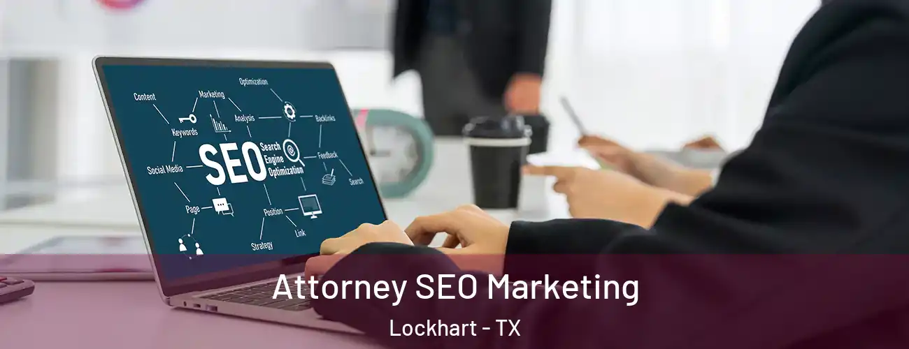  Attorney SEO Marketing Lockhart - TX