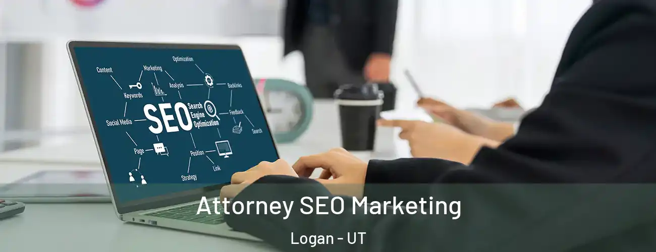  Attorney SEO Marketing Logan - UT
