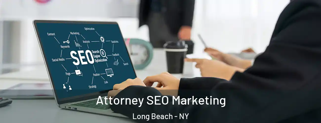  Attorney SEO Marketing Long Beach - NY