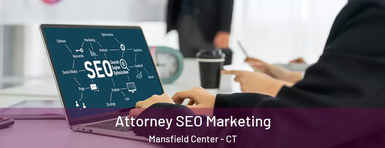Attorney SEO Marketing Mansfield Center - CT