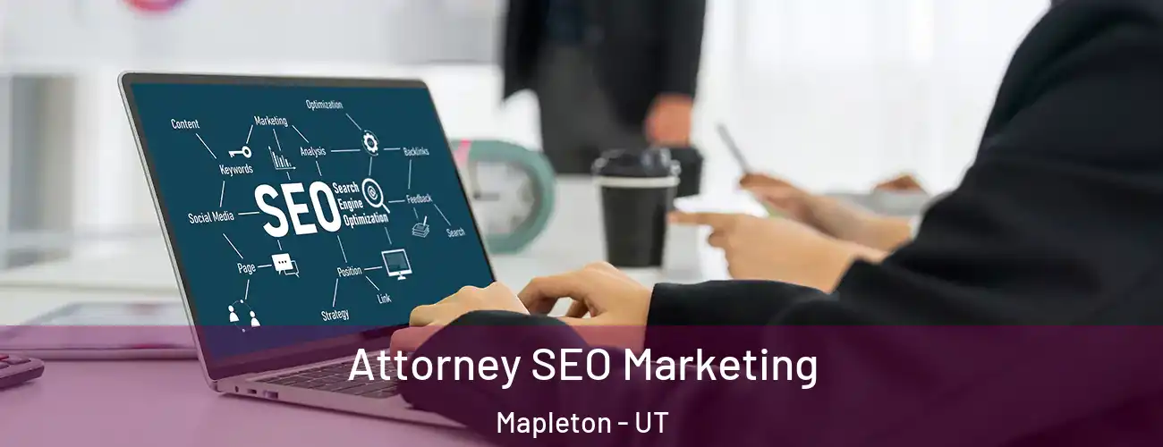  Attorney SEO Marketing Mapleton - UT