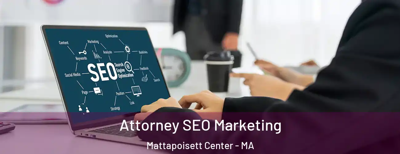 Attorney SEO Marketing Mattapoisett Center - MA