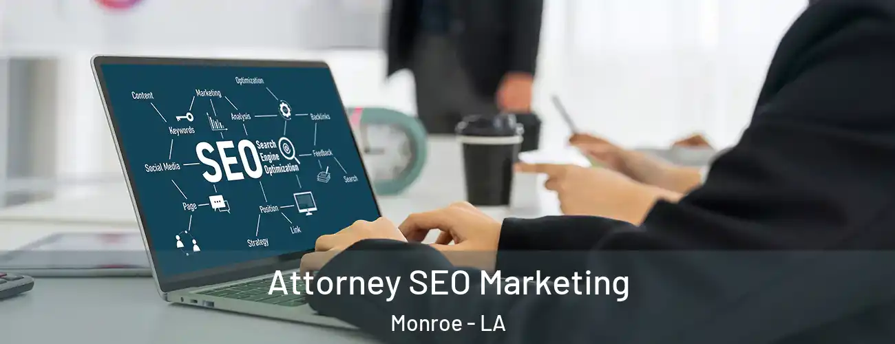  Attorney SEO Marketing Monroe - LA