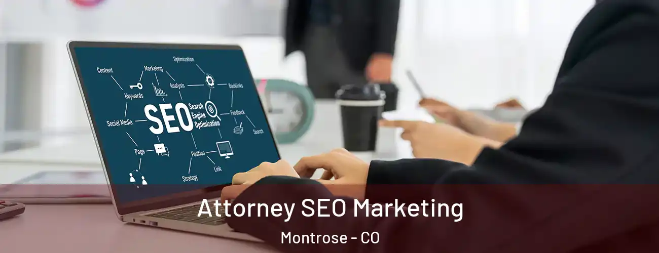  Attorney SEO Marketing Montrose - CO