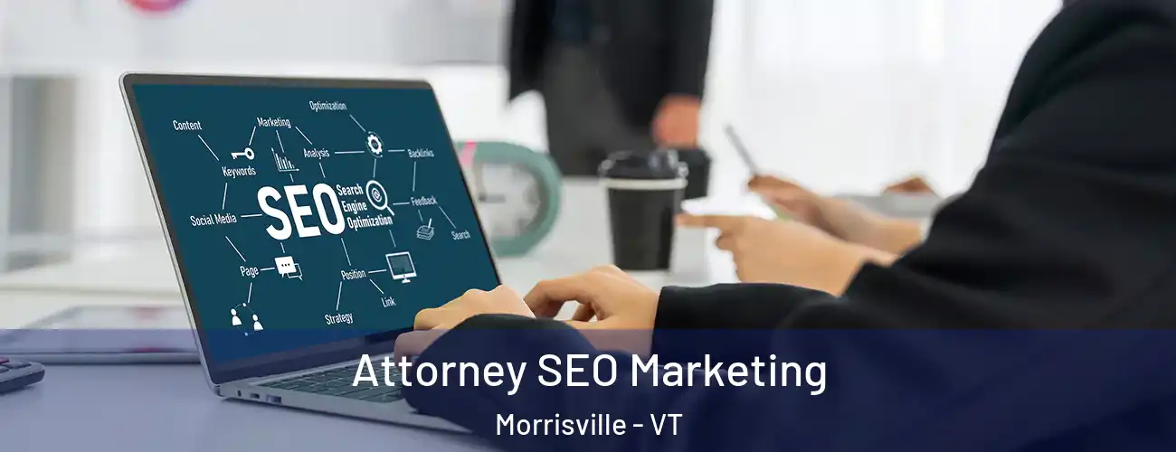  Attorney SEO Marketing Morrisville - VT