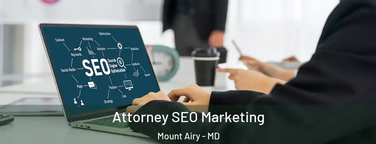  Attorney SEO Marketing Mount Airy - MD