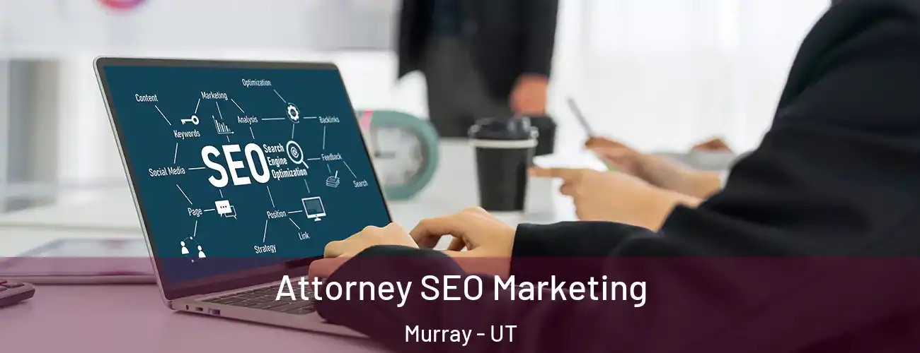  Attorney SEO Marketing Murray - UT