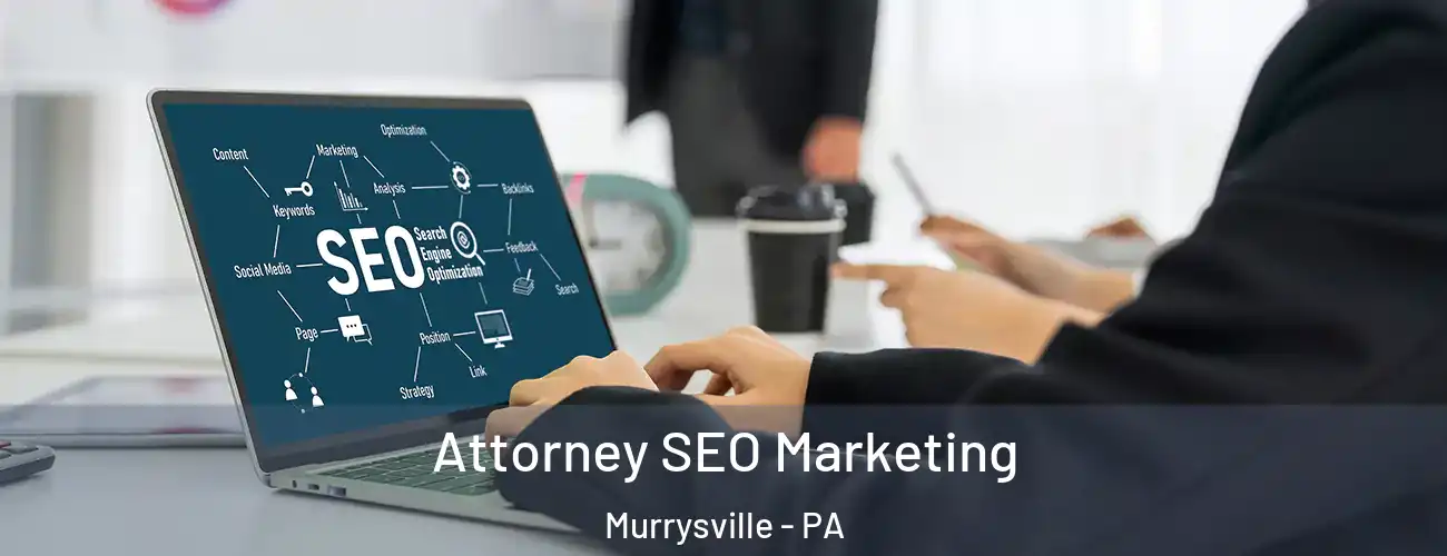 Attorney SEO Marketing Murrysville - PA