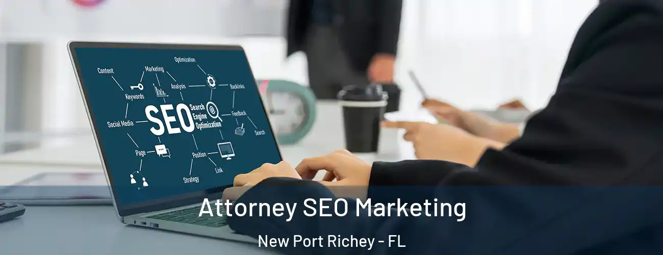 Attorney SEO Marketing New Port Richey - FL