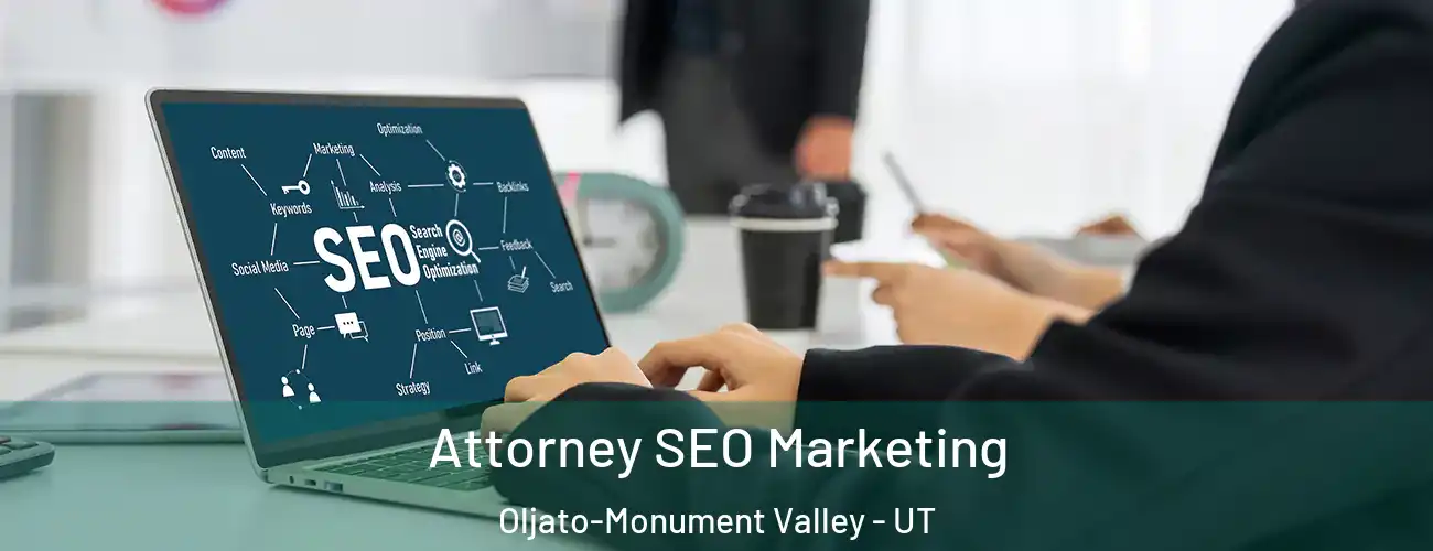  Attorney SEO Marketing Oljato-Monument Valley - UT