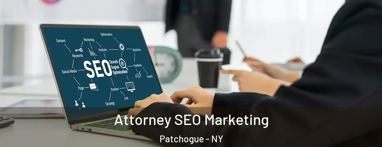  Attorney SEO Marketing Patchogue - NY