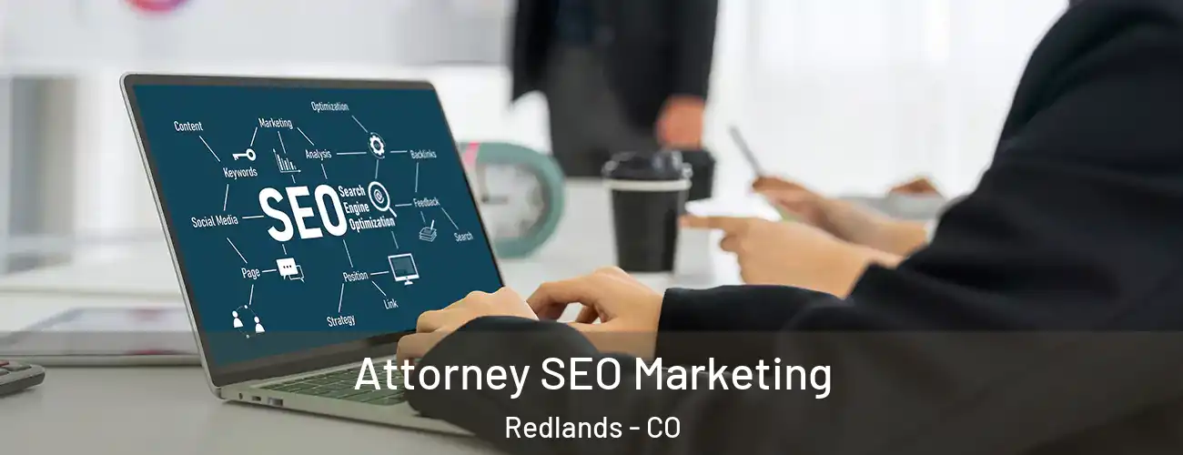  Attorney SEO Marketing Redlands - CO