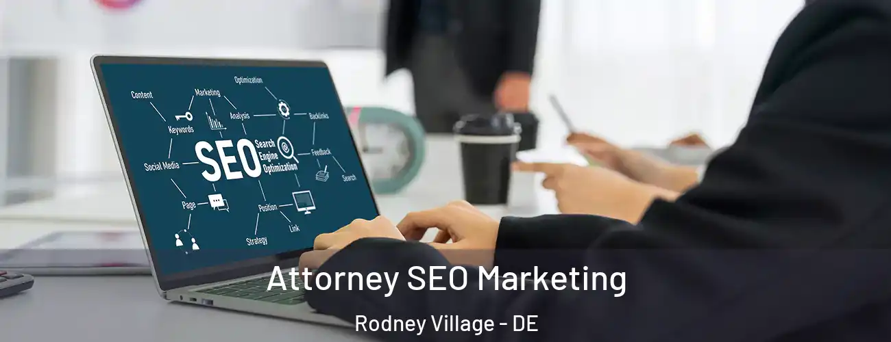 Attorney SEO Marketing Rodney Village - DE