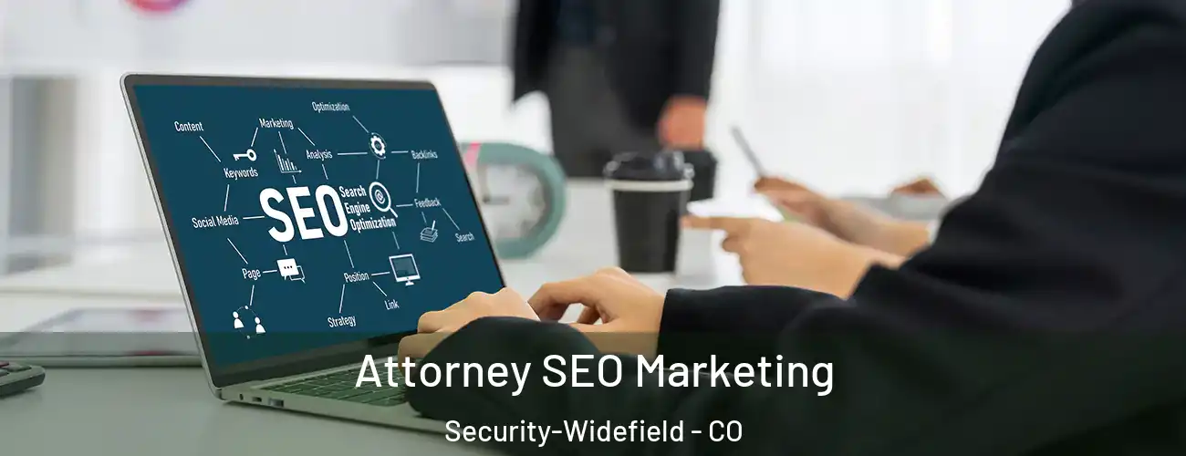  Attorney SEO Marketing Security-Widefield - CO